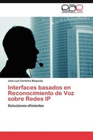 Cover of Interfaces basados en Reconocimiento de Voz sobre Redes IP