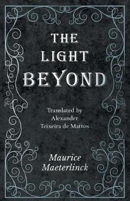 Book cover for The Light Beyond - Translated by Alexander Teixeira de Mattos