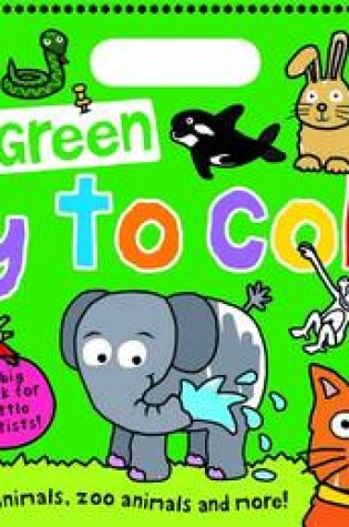 Cover of My Big Green Easy to Colour Books