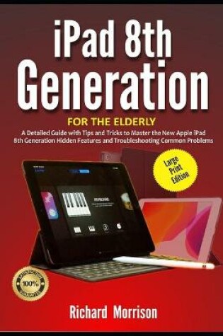 Cover of iPad 8th Generation For The Elderly (Large Print Edition)