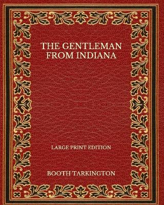 Book cover for The Gentleman from Indiana - Large Print Edition