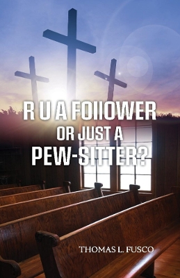 Book cover for R  U  A Follower or Just A Pew-Sitter?
