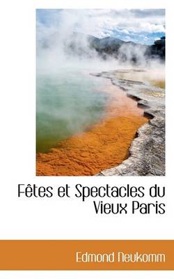 Book cover for F Tes Et Spectacles Du Vieux Paris