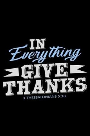 Cover of In Everything Give Thanks