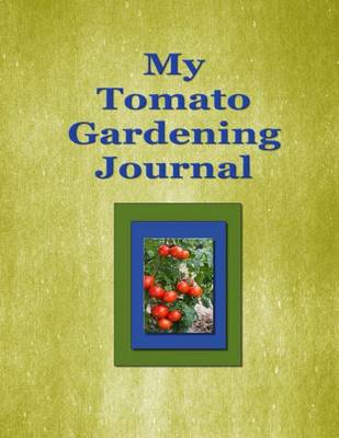 Book cover for My Tomato Gardening Journal