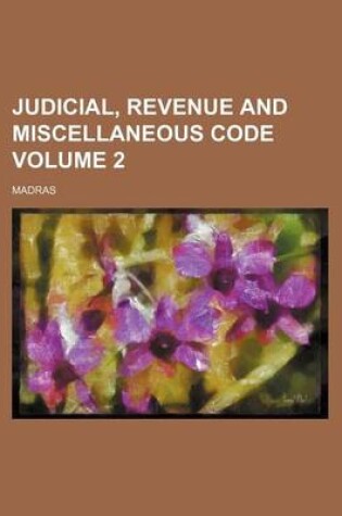 Cover of Judicial, Revenue and Miscellaneous Code Volume 2