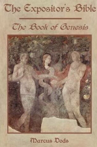 Cover of The Expositor's Bible : The Book of Genesis (Illustrated)