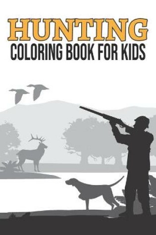 Cover of Hunting Coloring Book for Kids