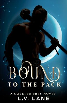 Bound to the Pack by L V Lane
