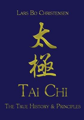 Book cover for Tai Chi - The True History & Principles