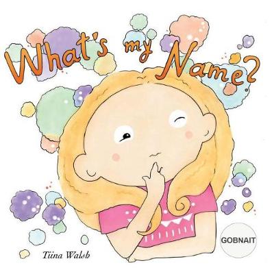 Book cover for What's my name? GOBNAIT