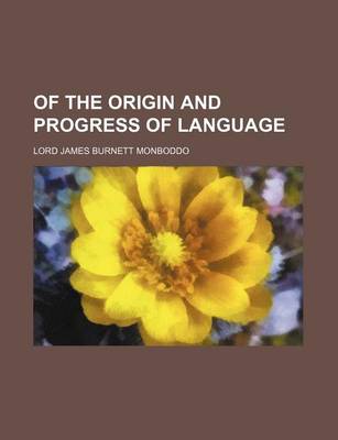Book cover for Of the Origin and Progress of Language (Volume 3)