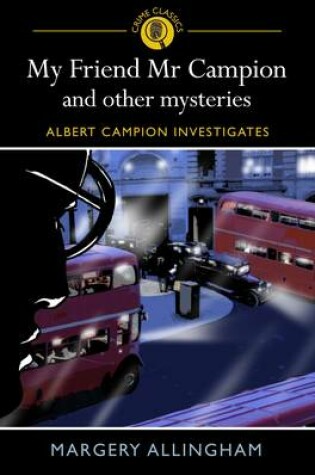 Cover of My Friend Mr Campion and Other Mysteries