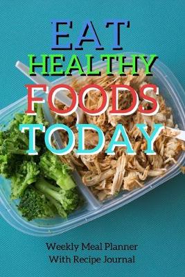 Book cover for Eat Healthy Foods Today