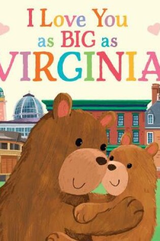 Cover of I Love You as Big as Virginia