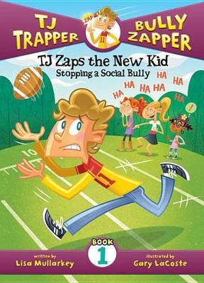 Book cover for Tj Zaps the New Kid #1: Stopping a Social Bully