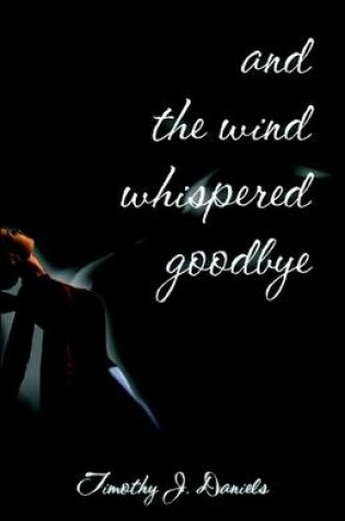 Cover of And the Wind Whispered Good-Bye