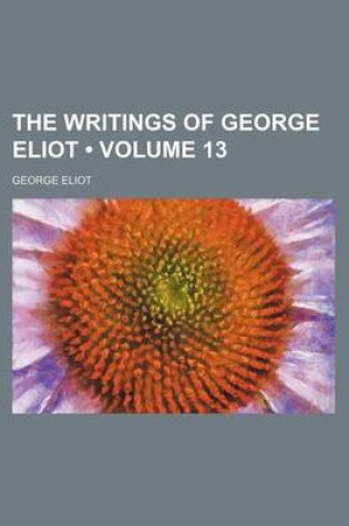 Cover of The Writings of George Eliot (Volume 13)