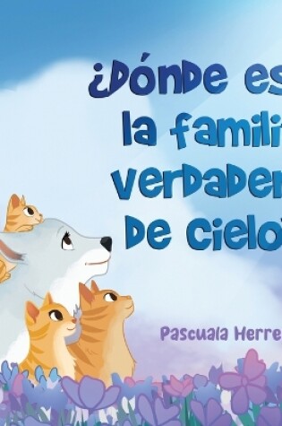 Cover of �D�nde Est� la Familia Verdadera de Cielo?