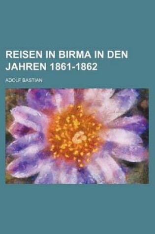 Cover of Reisen in Birma in Den Jahren 1861-1862 (2)