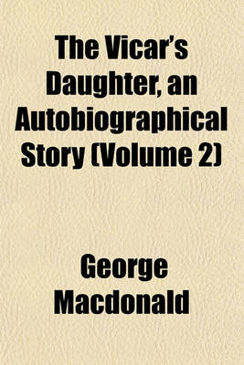 Book cover for The Vicar's Daughter, an Autobiographical Story (Volume 2)