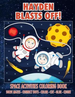 Book cover for Hayden Blasts Off! Space Activities Coloring Book