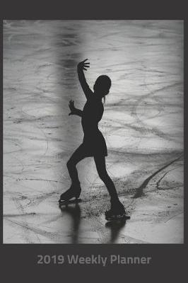 Book cover for Plan on It 2019 Weekly Calendar Planner - Ice Skating in Motion Feel the Music