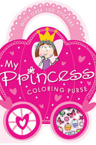 Cover of My Princess Coloring Purse