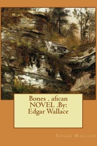 Cover of Bones . afican NOVEL .By