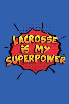 Book cover for Lacrosse Is My Superpower