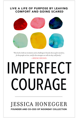 Cover of Imperfect Courage: Live a Life of Purpose by Leaving Comfort and Going Anyway