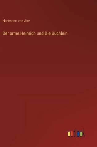 Cover of Der arme Heinrich und Die Büchlein