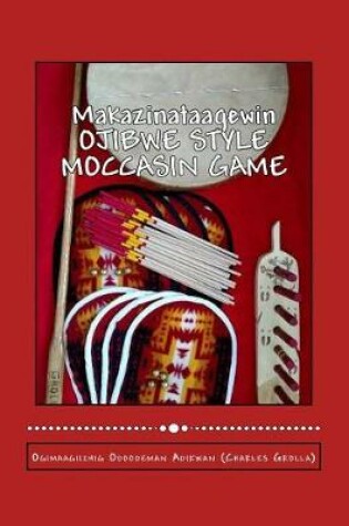 Cover of Ojibwe Style Moccasin Game