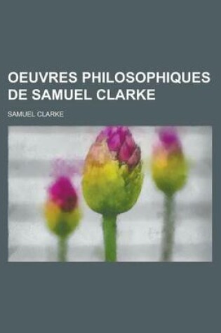 Cover of Oeuvres Philosophiques de Samuel Clarke