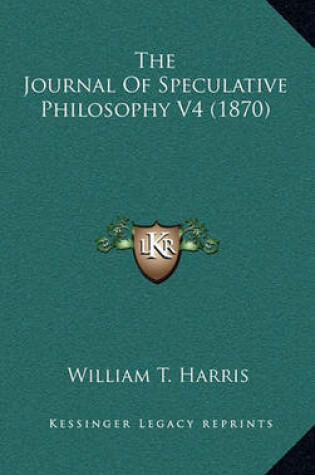 Cover of The Journal of Speculative Philosophy V4 (1870)