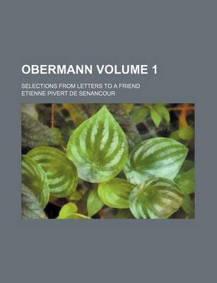 Book cover for Obermann; Selections from Letters to a Friend Volume 1