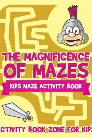 Cover of The Magnificence of Mazes