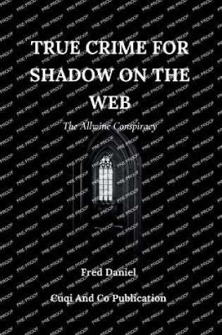 Cover of True Crime For Shadow On The Web