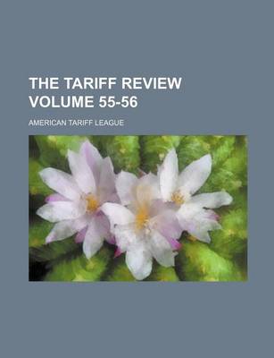 Book cover for The Tariff Review Volume 55-56