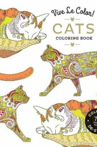 Cover of Vive Le Color! Cats (Adult Coloring Book): Color In; De-stress (72 Tear-out Pages)