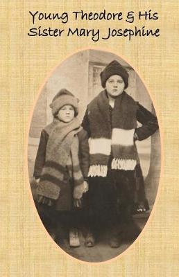 Book cover for Young Theodore and His Sister Mary Josephine