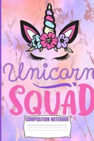 Cover of UNICORN SQUAD Composition Notebook