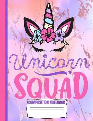 Book cover for UNICORN SQUAD Composition Notebook