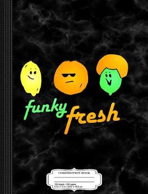 Book cover for Funky Fresh Produce Fruits Cute Composition Notebook