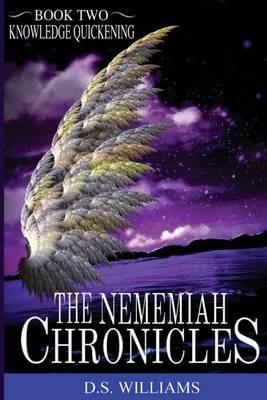 Book cover for The Nememiah Chronicles - Knowledge Quickening