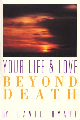 Cover of Your Life and Love beyond Death