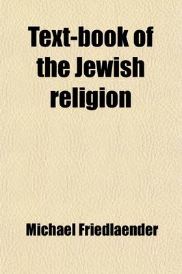 Book cover for Text-Book of the Jewish Religion