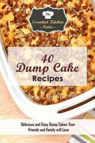 Cover of 40 Dump Cake Recipes