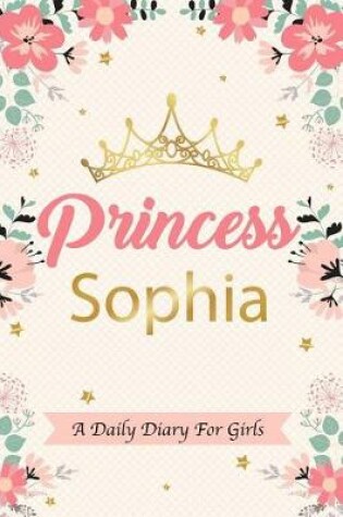 Cover of Princess Sophia a Daily Diary for Girls