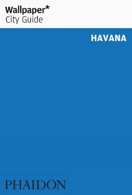 Book cover for Wallpaper* City Guide Havana 2012